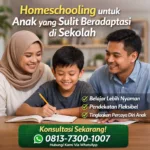 homeschooling untuk anak yang sulit beradaptasi di sekolah