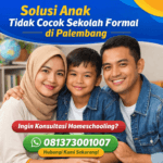 solusi anak tidak cocok sekolah formal di Palembang